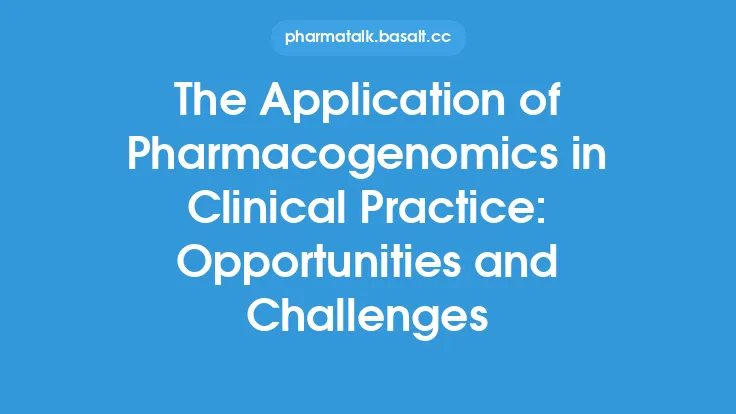 The Application of Pharmacogenomics in Clinical Practice: Opportunities and Challenges Thumbnail