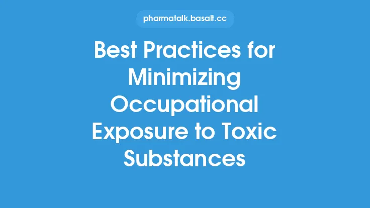 Best Practices for Minimizing Occupational Exposure to Toxic Substances Thumbnail