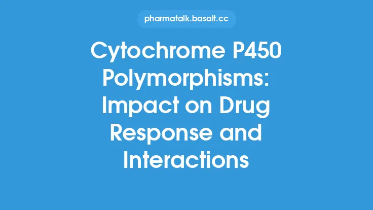 Cytochrome P450 Polymorphisms: Impact on Drug Response and Interactions Thumbnail