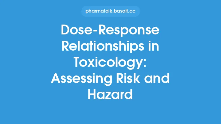 Dose-Response Relationships in Toxicology: Assessing Risk and Hazard Thumbnail