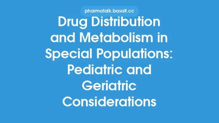 Drug Distribution and Metabolism in Special Populations: Pediatric and Geriatric Considerations Thumbnail