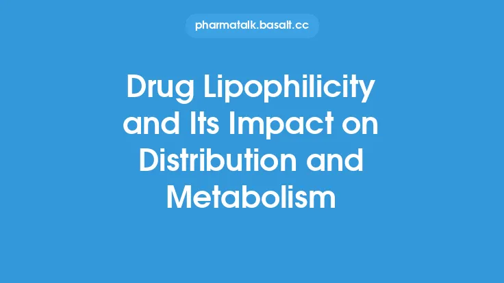 Drug Lipophilicity and Its Impact on Distribution and Metabolism Thumbnail