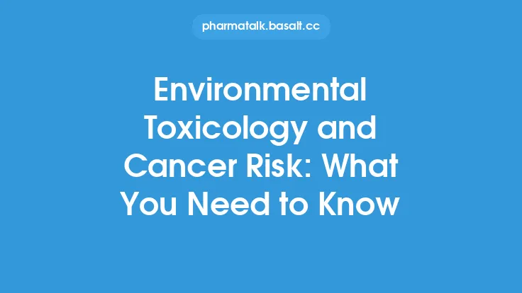 Environmental Toxicology and Cancer Risk: What You Need to Know Thumbnail