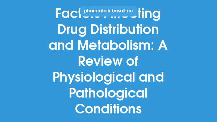 Factors Affecting Drug Distribution and Metabolism: A Review of Physiological and Pathological Conditions Thumbnail