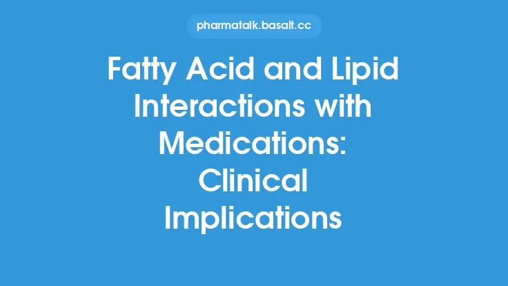 Fatty Acid and Lipid Interactions with Medications: Clinical Implications Thumbnail