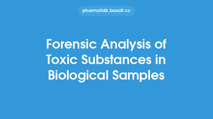 Forensic Analysis of Toxic Substances in Biological Samples Thumbnail