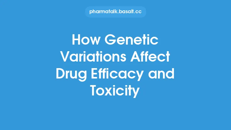 How Genetic Variations Affect Drug Efficacy and Toxicity Thumbnail