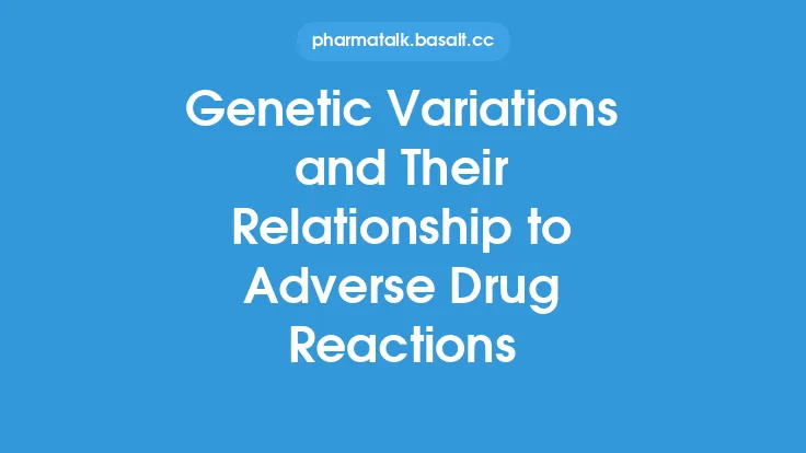 Genetic Variations and Their Relationship to Adverse Drug Reactions Thumbnail