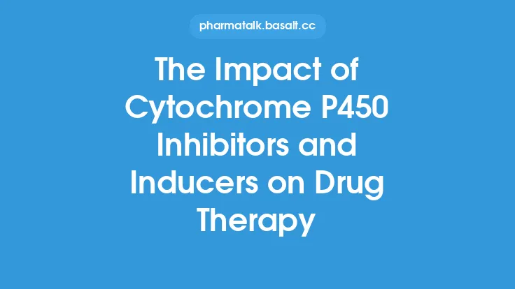 The Impact of Cytochrome P450 Inhibitors and Inducers on Drug Therapy Thumbnail