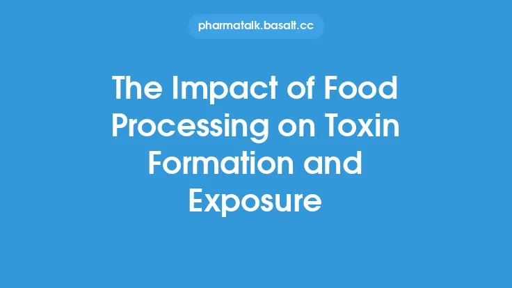 The Impact of Food Processing on Toxin Formation and Exposure Thumbnail