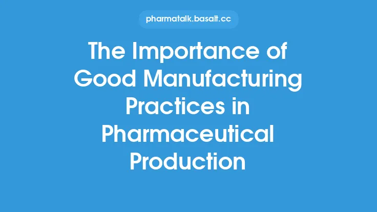 The Importance of Good Manufacturing Practices in Pharmaceutical Production Thumbnail