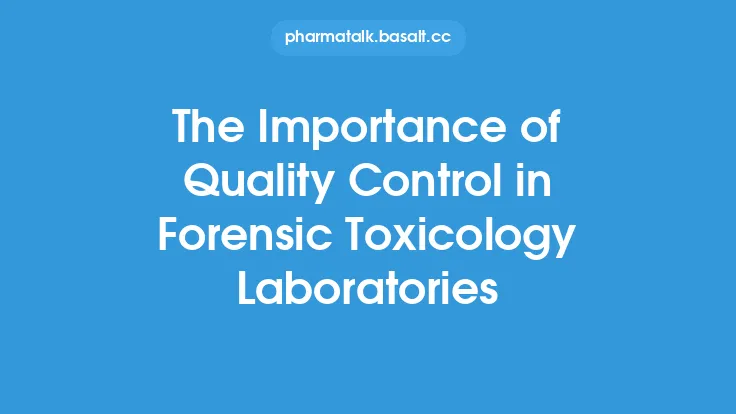 The Importance of Quality Control in Forensic Toxicology Laboratories Thumbnail