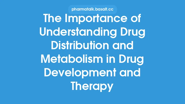 The Importance of Understanding Drug Distribution and Metabolism in Drug Development and Therapy Thumbnail