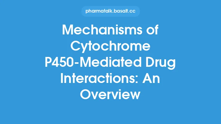 Mechanisms of Cytochrome P450-Mediated Drug Interactions: An Overview Thumbnail