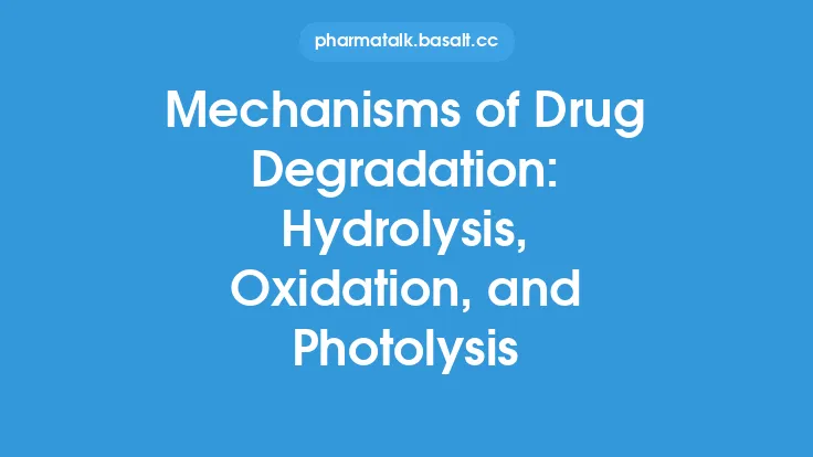 Mechanisms of Drug Degradation: Hydrolysis, Oxidation, and Photolysis Thumbnail