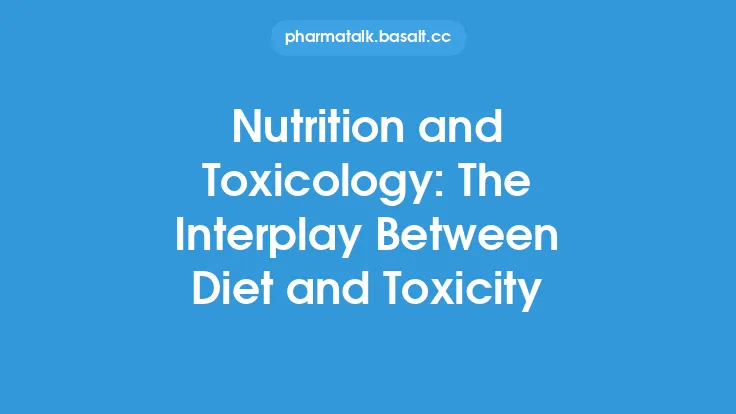 Nutrition and Toxicology: The Interplay Between Diet and Toxicity Thumbnail