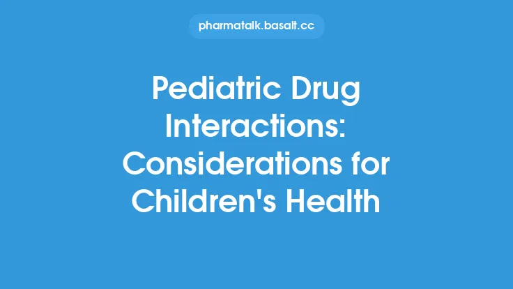Pediatric Drug Interactions: Considerations for Children