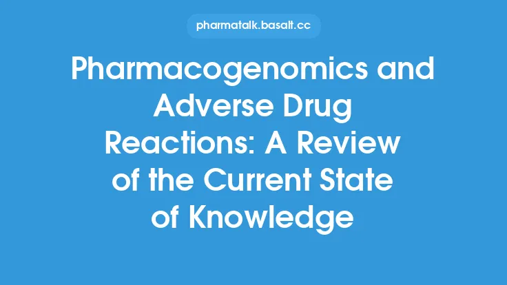 Pharmacogenomics and Adverse Drug Reactions: A Review of the Current State of Knowledge Thumbnail