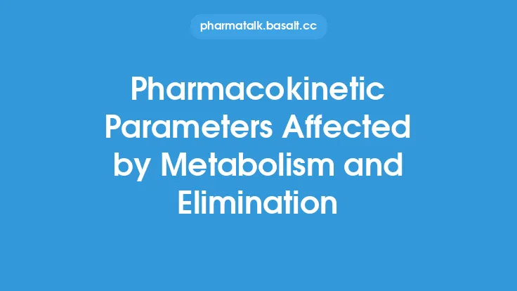 Pharmacokinetic Parameters Affected by Metabolism and Elimination Thumbnail