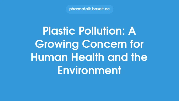 Plastic Pollution: A Growing Concern for Human Health and the Environment Thumbnail