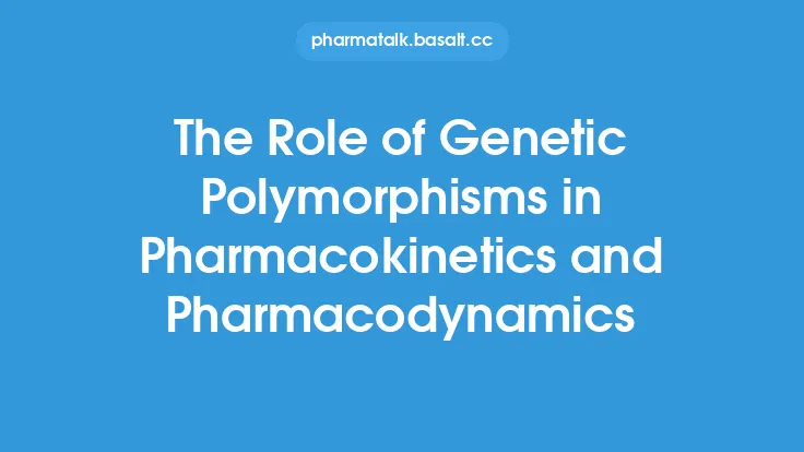 The Role of Genetic Polymorphisms in Pharmacokinetics and Pharmacodynamics Thumbnail