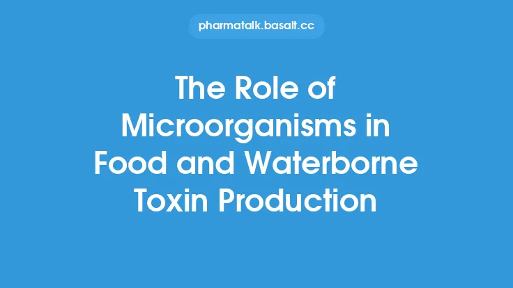 The Role of Microorganisms in Food and Waterborne Toxin Production Thumbnail