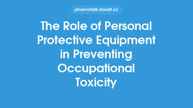 The Role of Personal Protective Equipment in Preventing Occupational Toxicity Thumbnail
