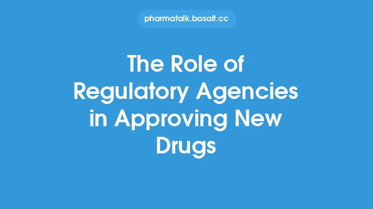 The Role of Regulatory Agencies in Approving New Drugs Thumbnail