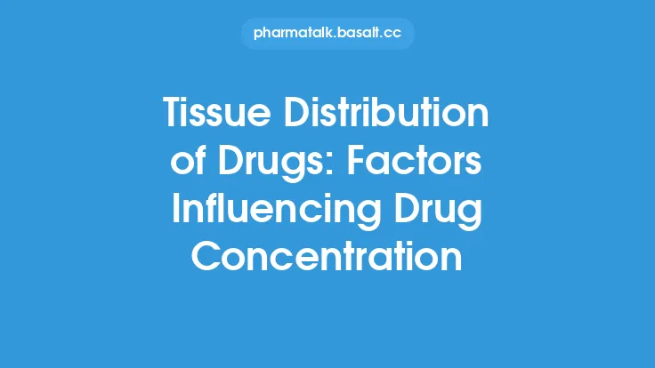 Tissue Distribution of Drugs: Factors Influencing Drug Concentration Thumbnail
