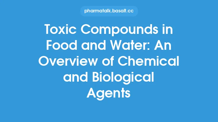 Toxic Compounds in Food and Water: An Overview of Chemical and Biological Agents Thumbnail