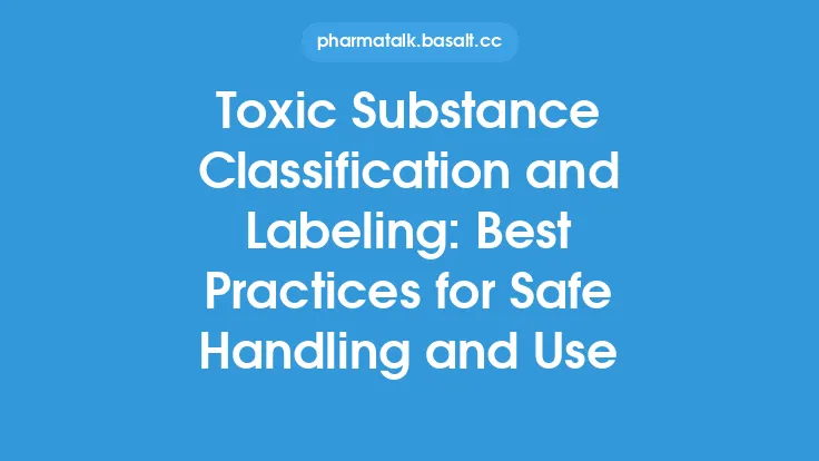 Toxic Substance Classification and Labeling: Best Practices for Safe Handling and Use Thumbnail