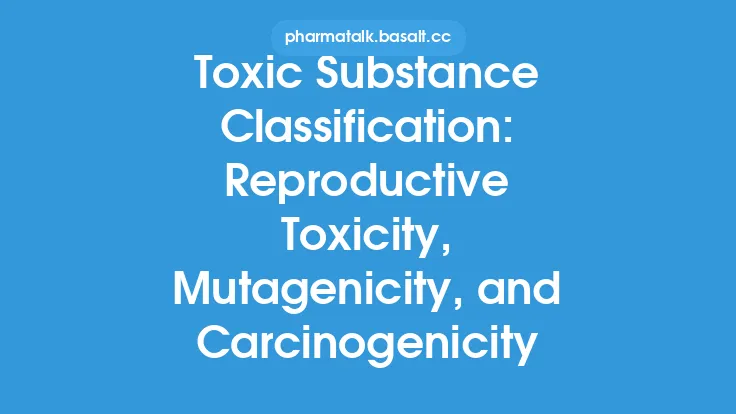 Toxic Substance Classification: Reproductive Toxicity, Mutagenicity, and Carcinogenicity Thumbnail