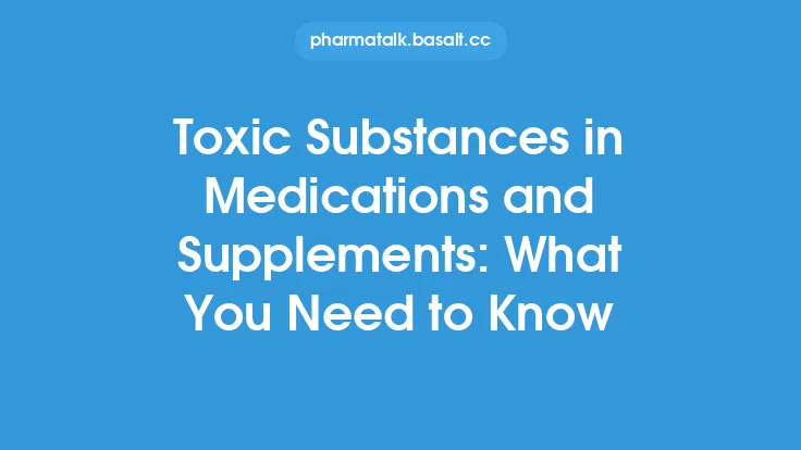 Toxic Substances in Medications and Supplements: What You Need to Know Thumbnail