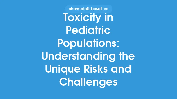 Toxicity in Pediatric Populations: Understanding the Unique Risks and Challenges Thumbnail