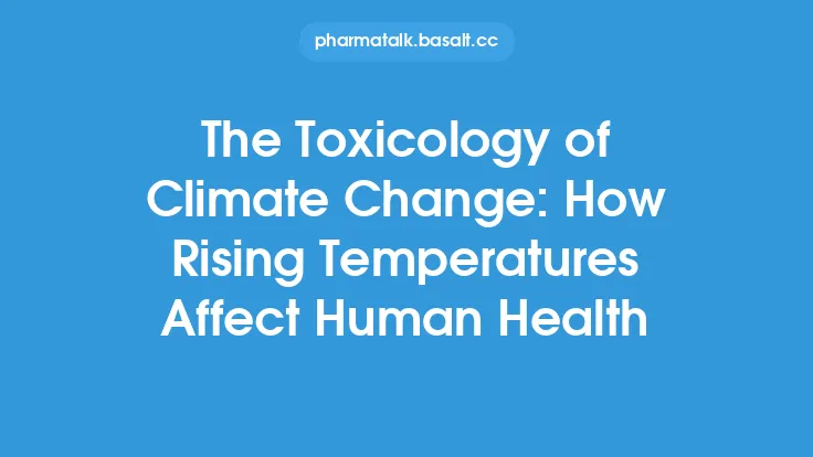 The Toxicology of Climate Change: How Rising Temperatures Affect Human Health Thumbnail