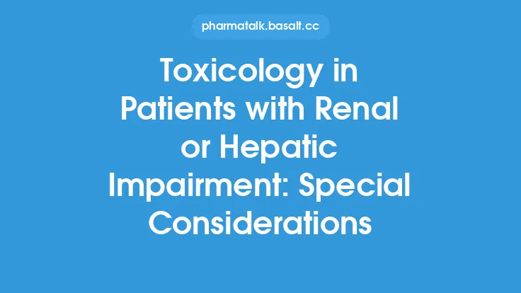 Toxicology in Patients with Renal or Hepatic Impairment: Special Considerations Thumbnail