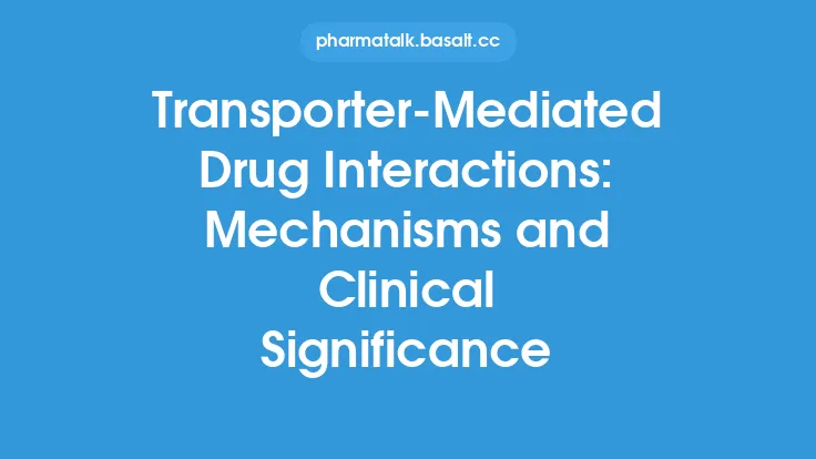 Transporter-Mediated Drug Interactions: Mechanisms and Clinical Significance Thumbnail