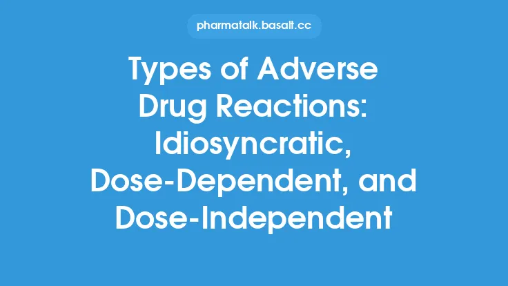 Types of Adverse Drug Reactions: Idiosyncratic, Dose-Dependent, and Dose-Independent Thumbnail