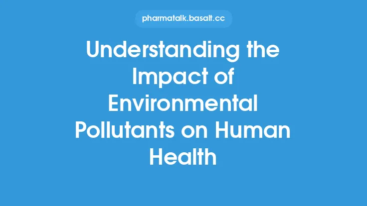 Understanding the Impact of Environmental Pollutants on Human Health Thumbnail